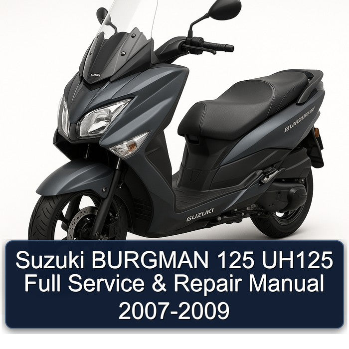 2007-2009 Suzuki Burgman Series 125 UH125 Service Repair Workshop Manual PDF