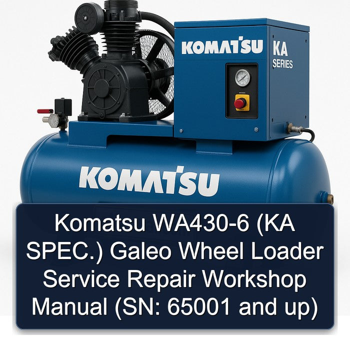 Komatsu WA430-6 (ka Spec.) Galeo Wheel Loader (sn: 65001 Up) KA SPEC SN: Service Repair Workshop Manual PDF