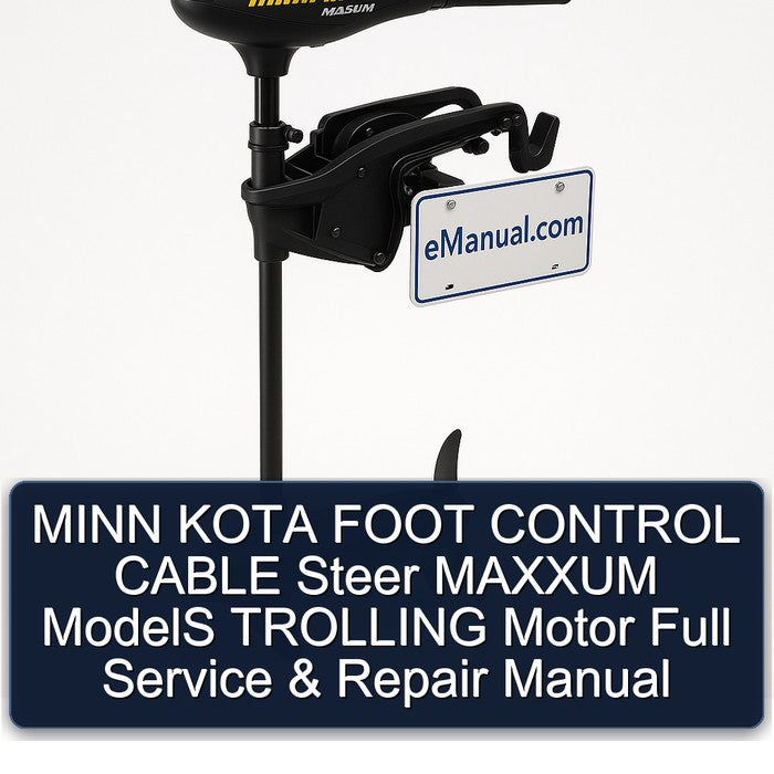 Minn Kota Foot Control Cable Steer Maxxum Models Trolling Motor Service Repair Workshop Manual PDF
