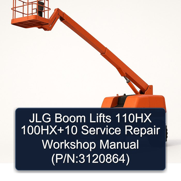 JLG Boom Lifts 110HX 100HX 10 (p/n:3120864) Service Repair Workshop Manual PDF