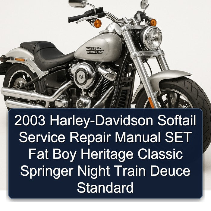 2003 Harley Davidson Softail Harley-davidson SET Fat Boy Heritage Classic Springer Night Train Deuce Standard Service Repair Workshop Manual PDF