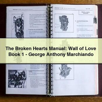 Broken Hearts : Wall Love Book 1-george Anthony Marchiando Service Repair Workshop Manual PDF