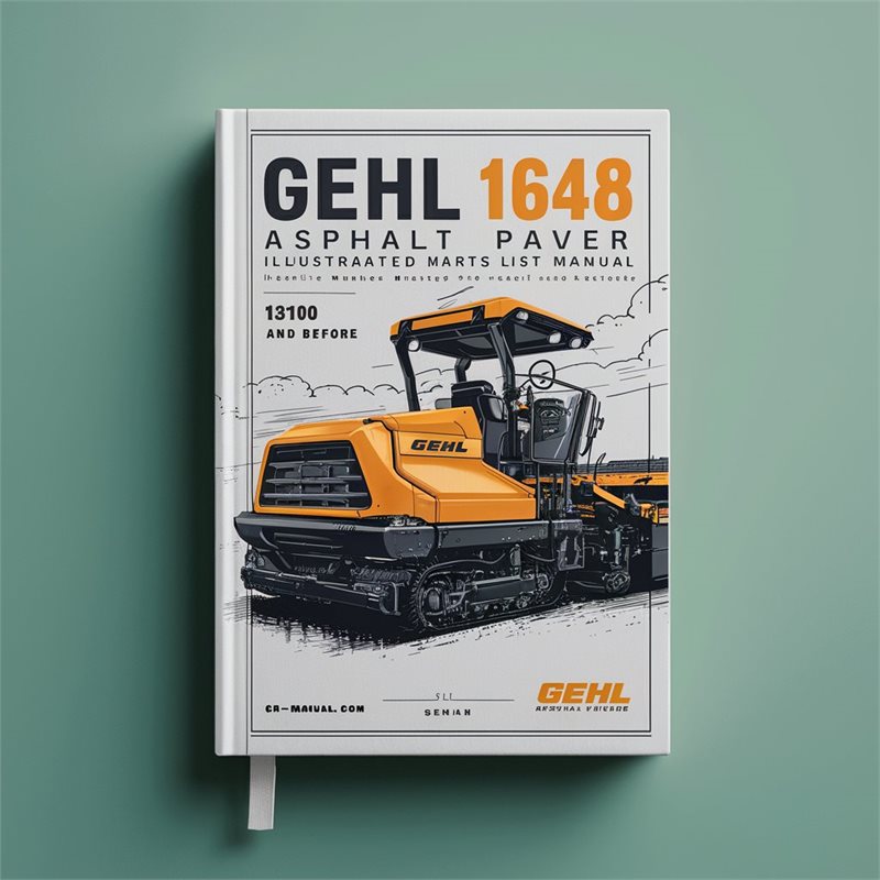 Gehl 1648 Asphalt Paver Illustrated Master (serial Number 13100 Before) Parts Catalog PDF