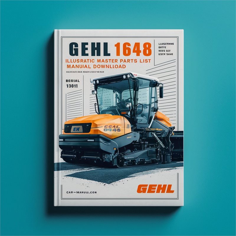 Gehl 1648 Asphalt Paver Illustrated Master (beginning Serial Number 13101) Parts Catalog PDF