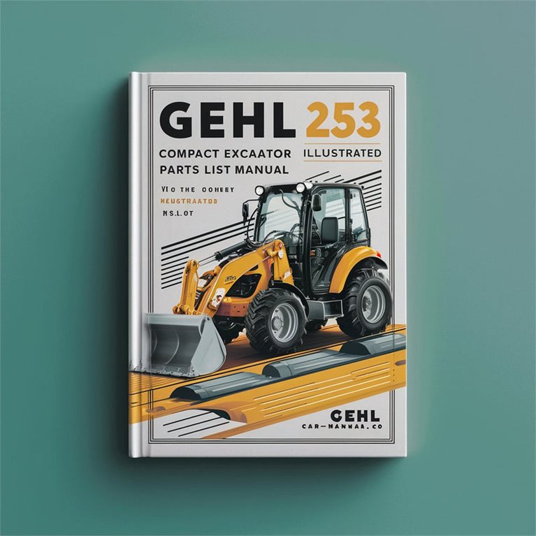 Gehl 253 Compact Excavator Illustrated Master Parts Catalog PDF