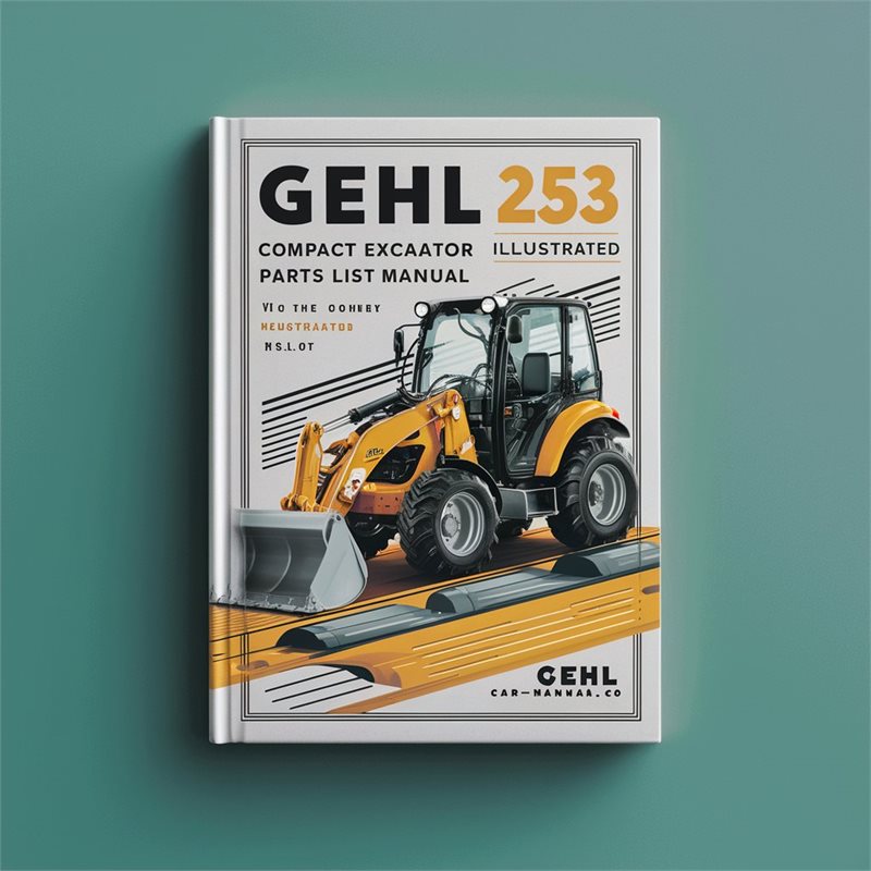 Gehl 253 Compact Excavator Illustrated Master Parts Catalog PDF