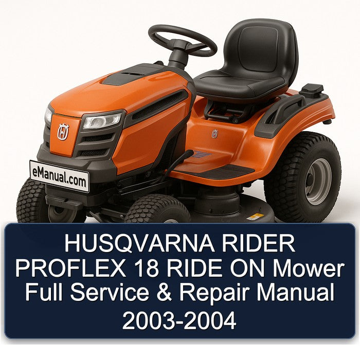 2003-2004 Husqvarna Rider Proflex 18 Ride ON Mower Service Repair Workshop Manual PDF