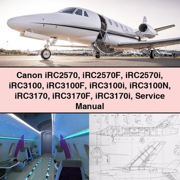 Canon IRC2570 IRC2570F IRC2570I IRC3100 IRC3100F IRC3100I IRC3100N IRC3170 IRC3170F IRC3170I Service Repair Workshop Manual PDF
