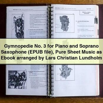 Gymnopedie No. 3 for Piano and Soprano Saxophone (EPUB file) Pure Sheet Music as Ebook arranged by Lars Christian Lundholm