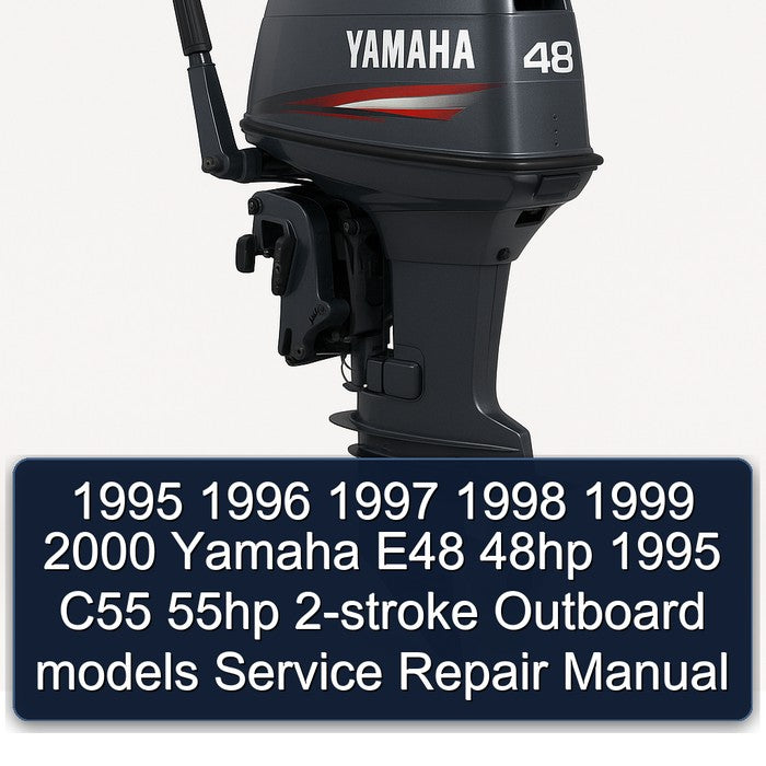 1995-2000 Yamaha E48 48HP C55 55HP 2-stroke Outboard Models Service Repair Workshop Manual PDF