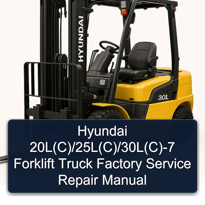 Hyundai 20l(c)/25l(c)/30l(c)-7 Forklift Truck Service Repair Workshop Manual PDF