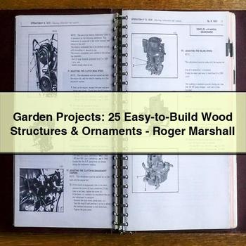 Garden Projects: 25 Easy-to-Build Wood Structures & Ornaments-Roger Marshall