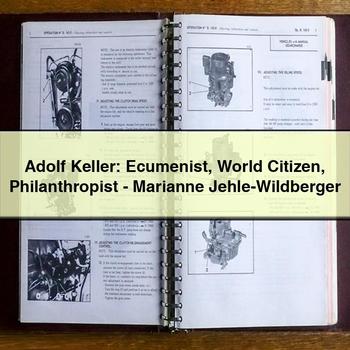 Adolf Keller: Ecumenist World Citizen Philanthropist-Marianne Jehle-Wildberger