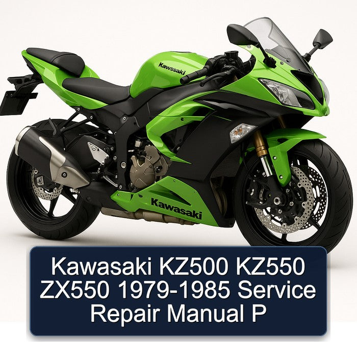 1979-1985 Kawasaki ZX Models KZ500 KZ550 ZX550 - P Service Repair Workshop Manual PDF