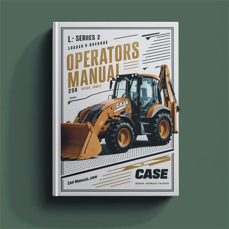 Case L Series 2 Loader Backhoe Operators Operator's Manual PDF