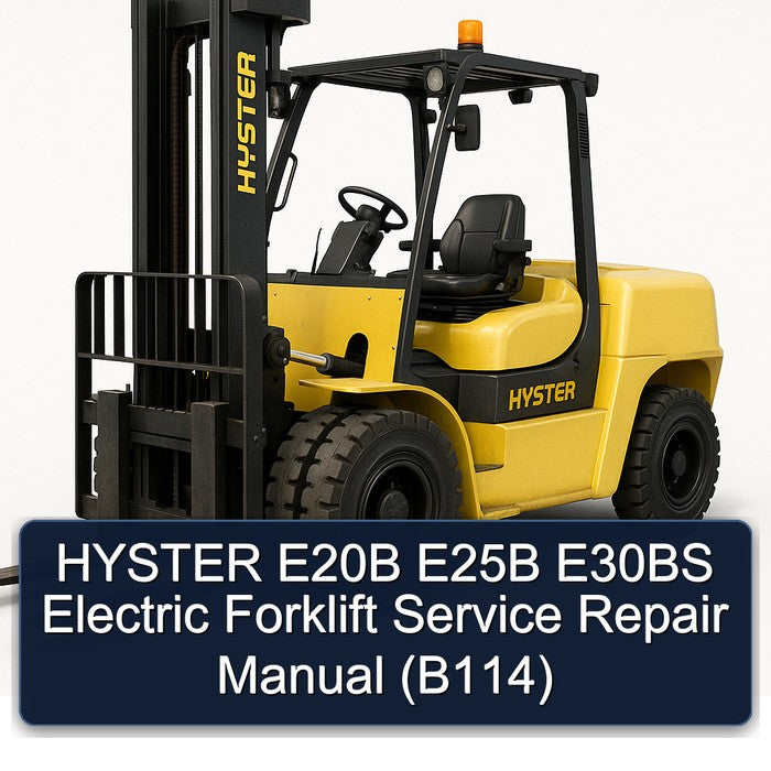 Hyster E20B E25B E30BS Electric Forklift (B114) Service Repair Workshop Manual PDF