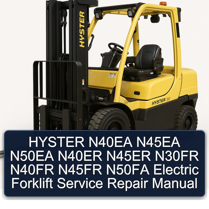 Hyster N40EA N45EA N50EA N40ER N45ER N30FR N40FR N45FR N50FA Electric Forklift Service Repair Workshop Manual