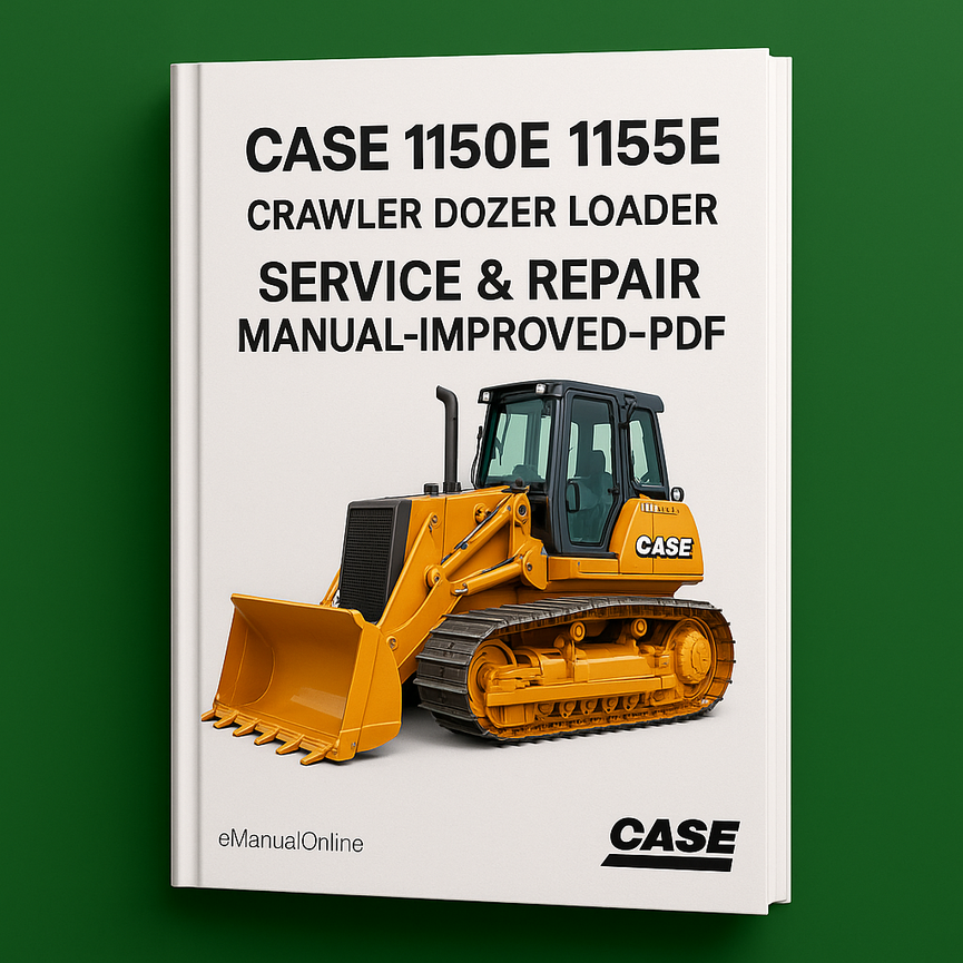 Case 1150E 1155E Crawler Dozer Loader Service Repair Manual-Improved-PDF