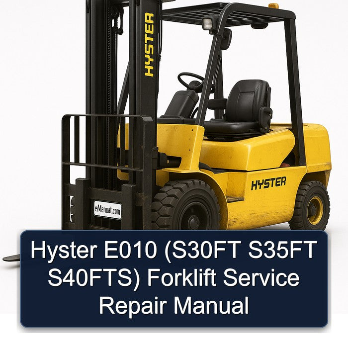 Hyster E010 (s30ft S35FT S40fts) Forklift Service Repair Workshop Manual PDF