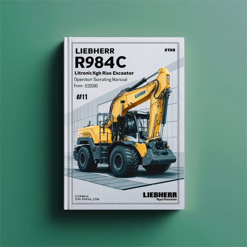 Liebherr R984C Litronic High Rise Excavator Operators Operating (serial No. From: 50200) Service Repair Workshop Manual PDF