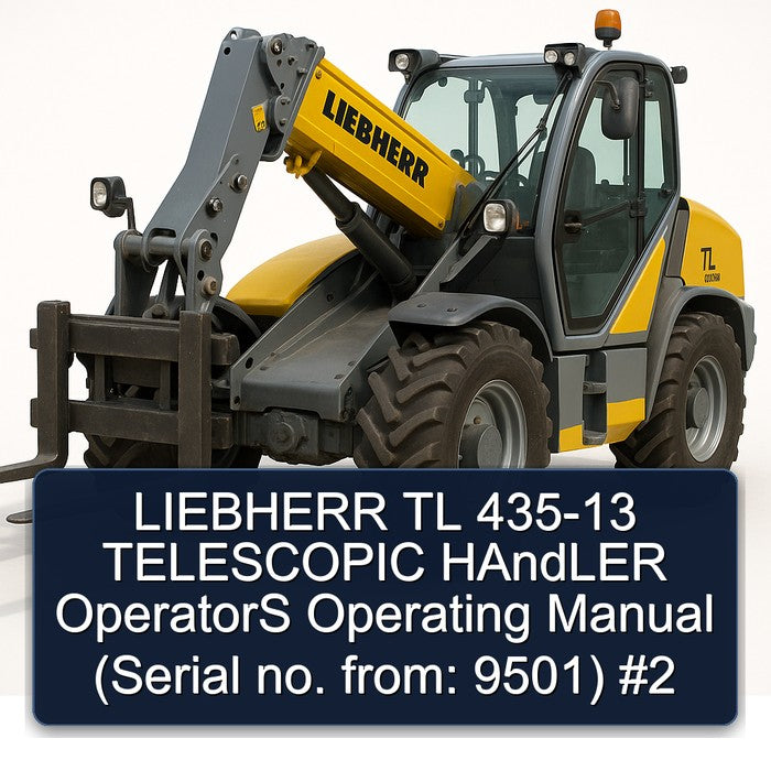 Liebherr TL 435-13 Telescopic Handler Operators Operating (serial No. From: 9501) 2 Service Repair Workshop Manual PDF