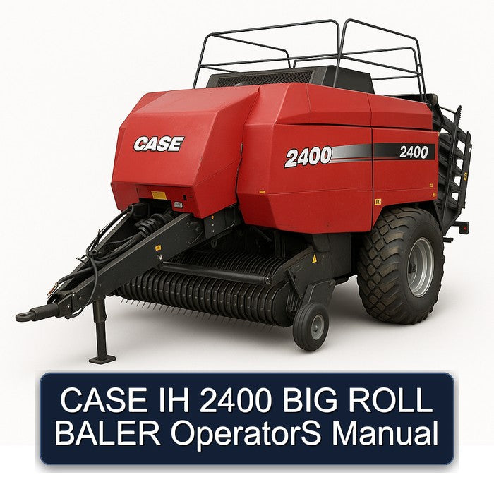 Case IH 2400 BIG Roll Baler Operators Operator's Manual PDF