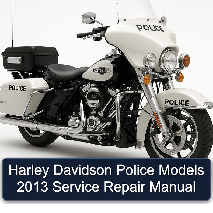 2013 Harley Davidson Police Models Service Repair Workshop Manual PDF