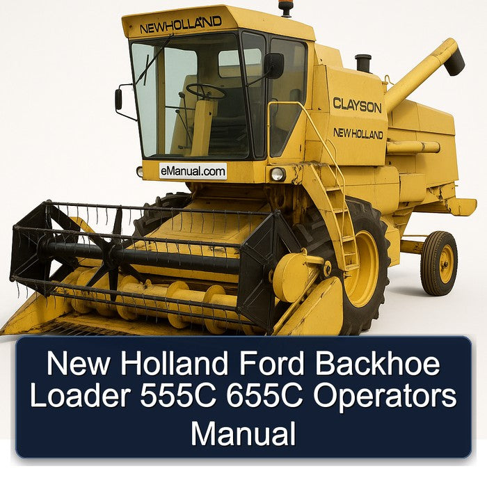 New Holland Ford Backhoe Loader 555C 655C Operators Operator's Manual PDF