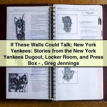 If These Walls Could Talk: New York Yankees: Stories from the New York Yankees Dugout Locker Room and Press Box-Greg Jennings
