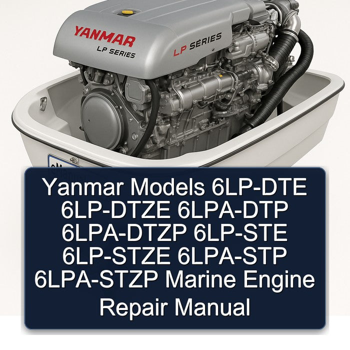 Yanmar Models 6LP-DTE 6LP-DTZE 6LPA-DTP 6LPA-DTZP 6LP-STE 6LP-STZE 6LPA-STP 6LPA-STZP Marine Engine Service Repair Workshop Manual