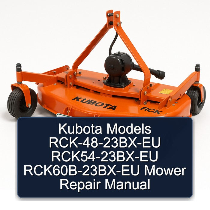 Kubota Models Rck-48-23bx-eu Rck54-23bx-eu Rck60b-23bx-eu Mower Service Repair Workshop Manual PDF