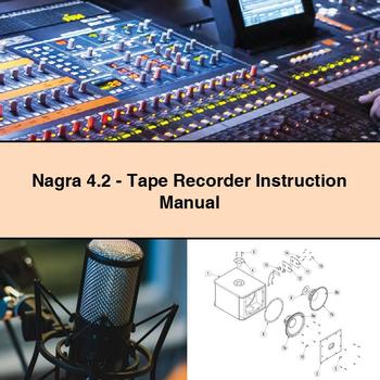 Nagra 4.2-tape Recorder Instruction Service Repair Workshop Manual PDF
