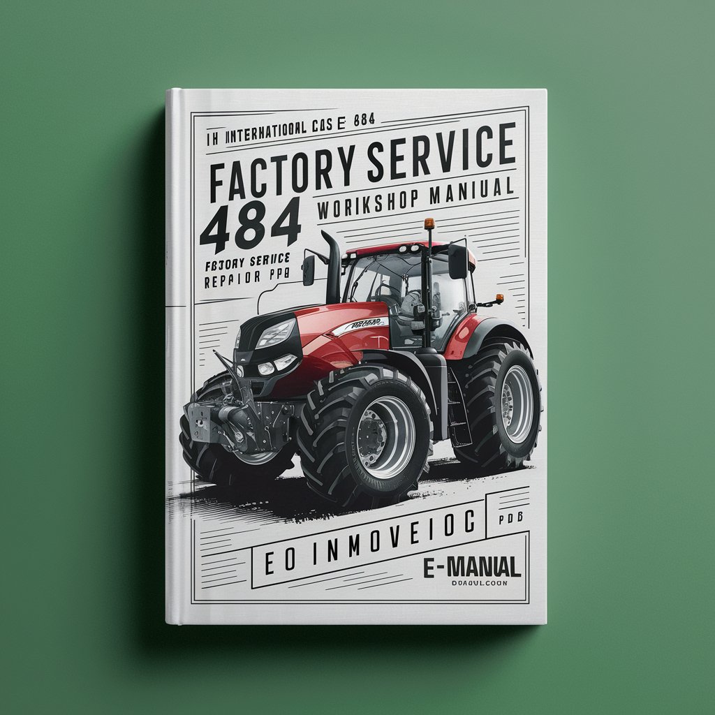 IH International Case 484 Tractor Factory Service Repair Workshop Manual-Improved