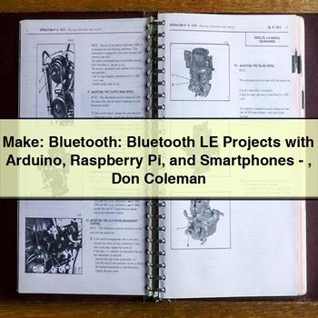 Make: Bluetooth: Bluetooth LE Projects with Arduino Raspberry Pi and Smartphones-Don Coleman