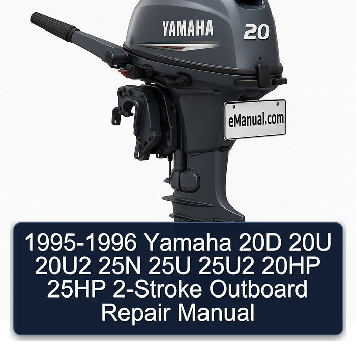 1995-1996 Yamaha 20D 20U 20u2 25N 25U 25u2 20HP 25HP 2-stroke Outboard Service Repair Workshop Manual PDF