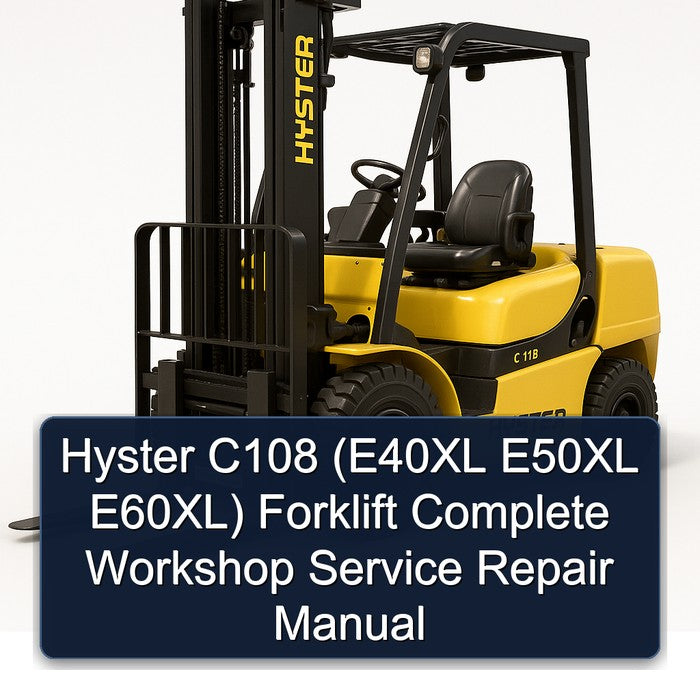 Hyster C108 (e40xl E50XL E60xl) Forklift Service Repair Workshop Manual PDF