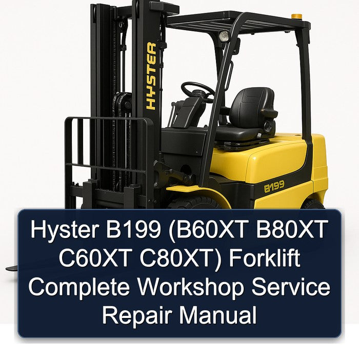 Hyster B199 (b60xt B80XT C60XT C80xt) Forklift Service Repair Workshop Manual PDF