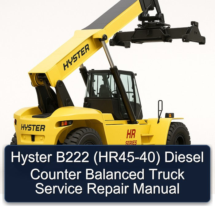 Hyster B222 (HR45-40) Diesel Counter Balanced Truck HR45 40 Service Repair Workshop Manual PDF