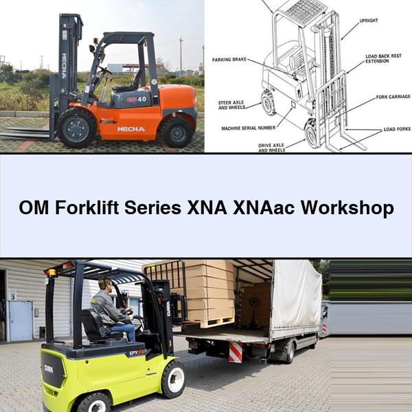 OM Forklift Series XNA Xnaac Service Repair Workshop Manual PDF