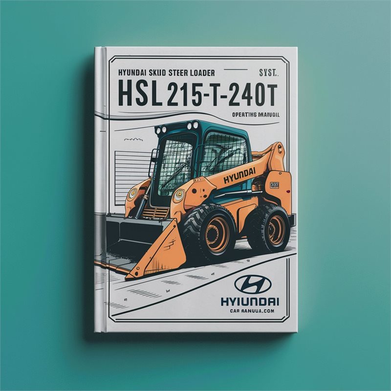 Hyundai Skid Steer Loader Hsl215t-240t Operating Service Repair Workshop Manual PDF