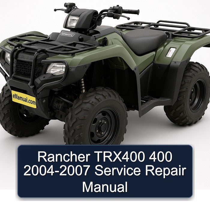 2004-2007 Rancher TRX400 400 Service Repair Workshop Manual PDF