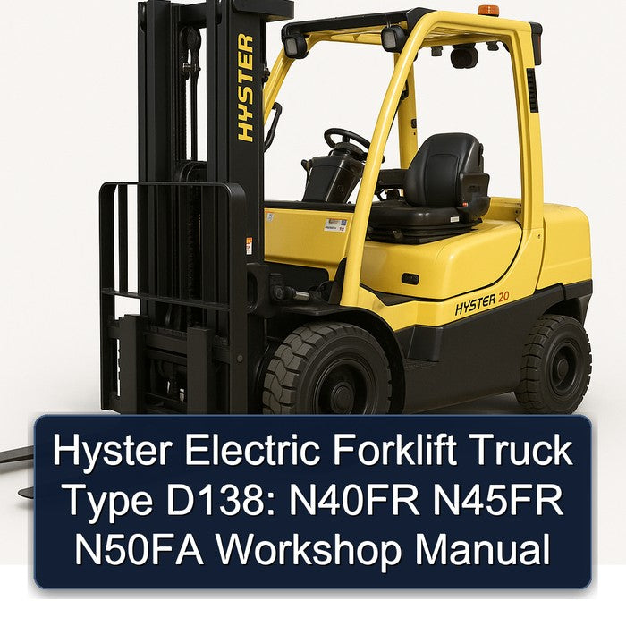 Hyster Electric Forklift Truck Type D138: N40FR N45FR N50FA Service Repair Workshop Manual