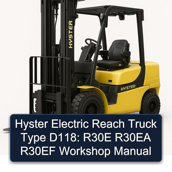 Hyster Electric Reach Truck Type D118: R30E R30EA R30EF Service Repair Workshop Manual PDF