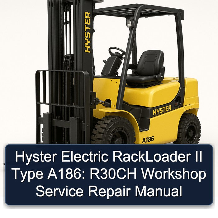 Hyster Electric Rackloader II Type A186: R30CH Service Repair Workshop Manual PDF