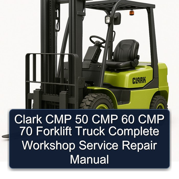Clark CMP 50 60 70 Forklift Truck Service Repair Workshop Manual PDF