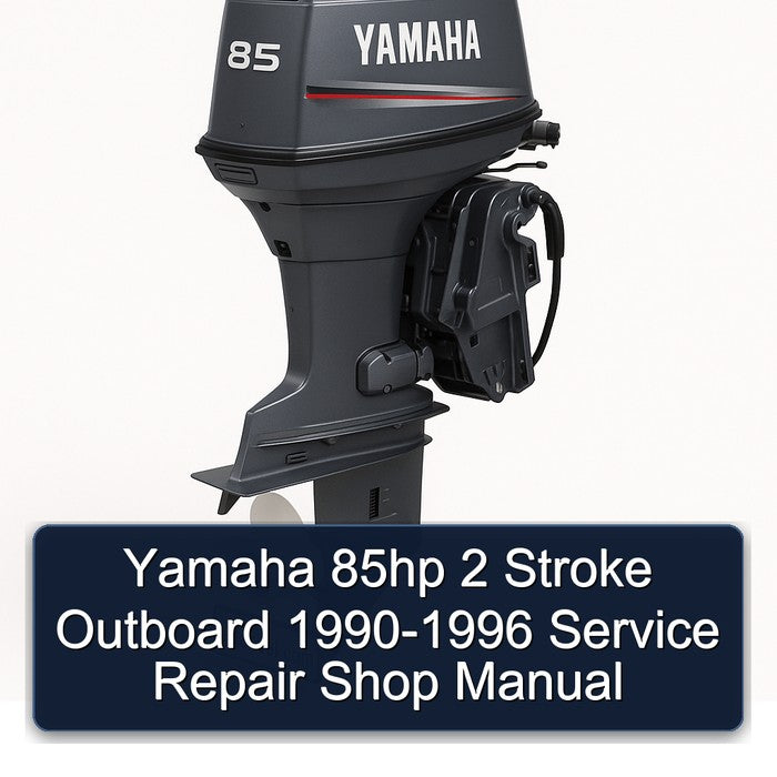 1990-1996 Yamaha 85HP 2 Stroke Outboard - Shop Service Repair Workshop Manual PDF