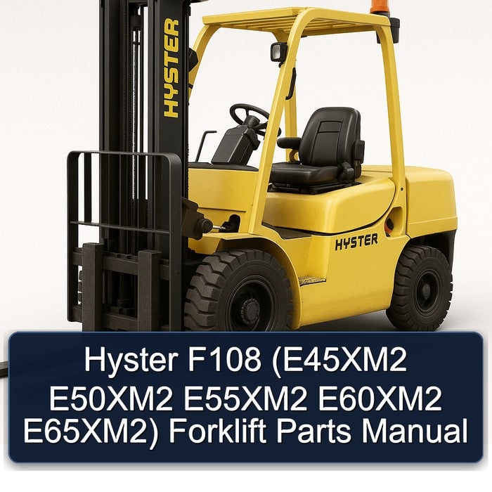 Hyster F108 (e45xm2 E50xm2 E55xm2 E60xm2 E65xm2) Forklift Parts Catalog PDF