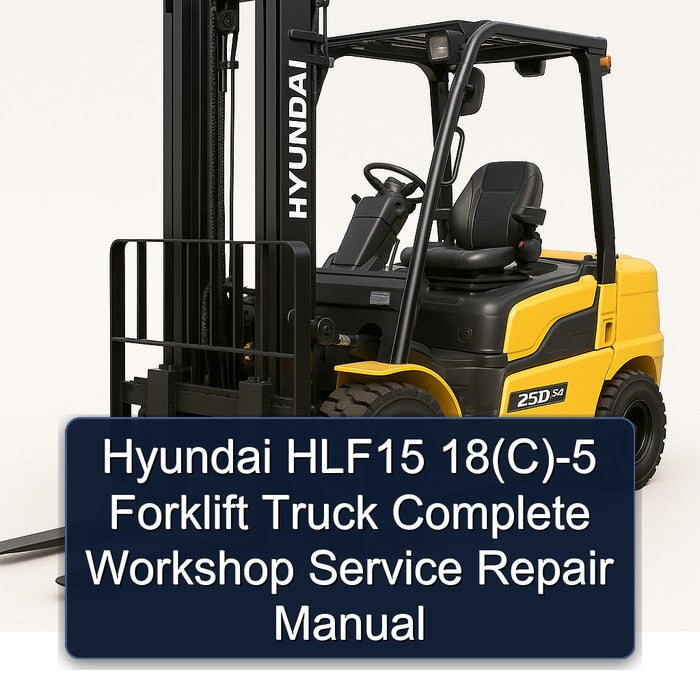 Hyundai HLF15 18(c)-5 Forklift Truck 18(C Service Repair Workshop Manual PDF