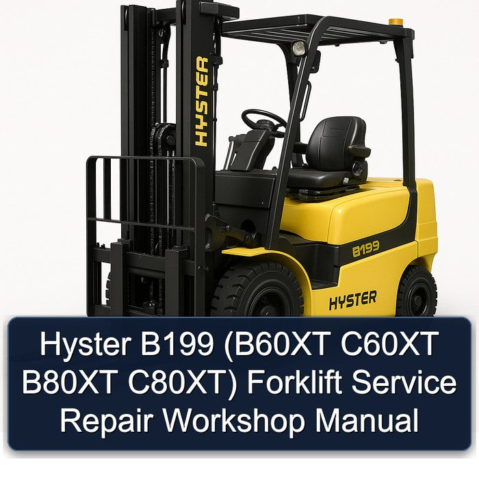 Hyster B199 (b60xt C60XT B80XT C80xt) Forklift B60XT C80XT Service Repair Workshop Manual PDF