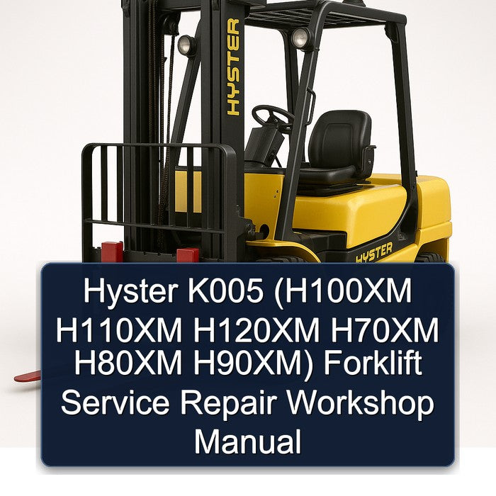 Hyster K005 (h100xm H110XM H120XM H70XM H80XM H90xm) Forklift H100XM H90XM Service Repair Workshop Manual PDF